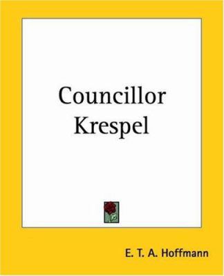 Councillor Krespel 1419114131 Book Cover