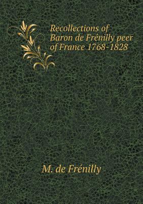 Recollections of Baron de Fr?nilly peer of Fran... 5518544855 Book Cover