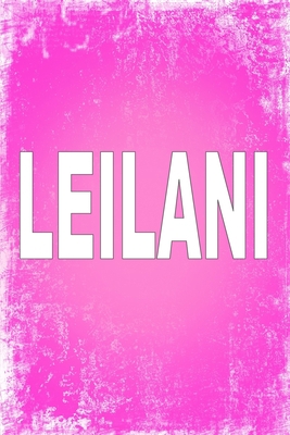 Leilani: 100 Pages 6" X 9" Personalized Name on... 1087812879 Book Cover
