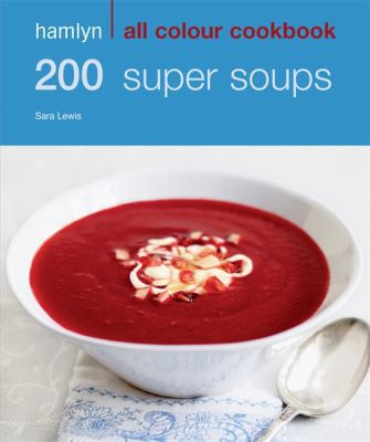 200 Super Soups: Hamlyn All Colour Cookbook B004H4XD7W Book Cover