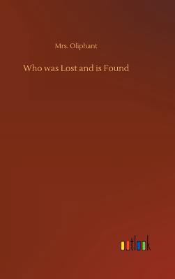 Who was Lost and is Found 3732690164 Book Cover