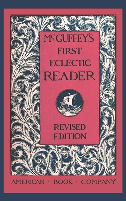 McGuffey's First Eclectic Reader (Revised) 1434105156 Book Cover