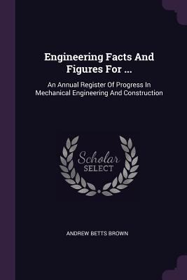 Engineering Facts and Figures for ...: An Annua... 1378450124 Book Cover