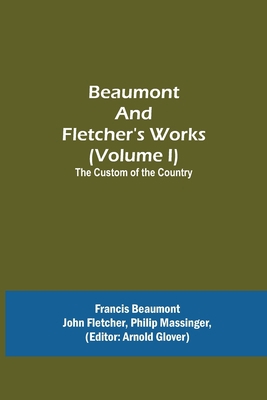 Beaumont and Fletcher's Works (Volume I) The Cu... 9354750303 Book Cover