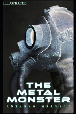 The Metal Monster Illustrated B0F77Y5YJV Book Cover