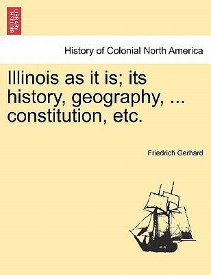 Illinois as It Is; Its History, Geography, ... ... 1241333785 Book Cover