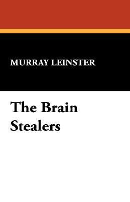 The Brain Stealers 1434492141 Book Cover