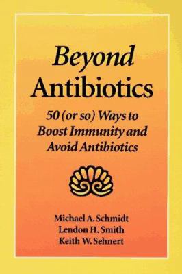 Beyond Antibiotics: 50 (or So) Ways to Boost Im... 1556431805 Book Cover