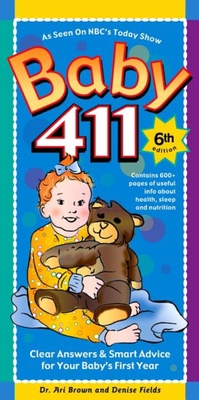 Baby 411: Clear Answers & Smart Advice for Your... 1889392456 Book Cover