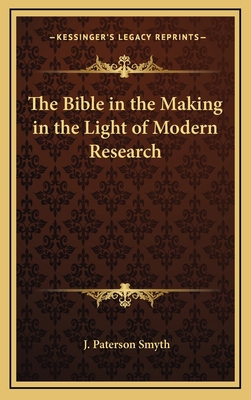 The Bible in the Making in the Light of Modern ... 1163377627 Book Cover