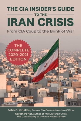 The CIA Insider's Guide to the Iran Crisis: Fro... 1510756094 Book Cover