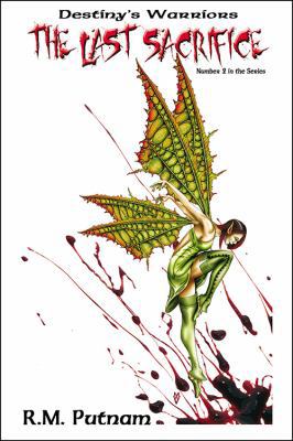 Destiny's Warriors: The Last Sacrifice (Volume 2) 1432750062 Book Cover