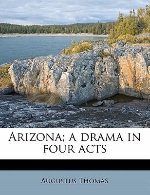 Arizona; A Drama in Four Acts 1172842884 Book Cover