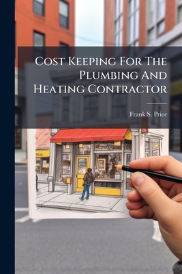 Cost Keeping For The Plumbing And Heating Contr... 1024645223 Book Cover