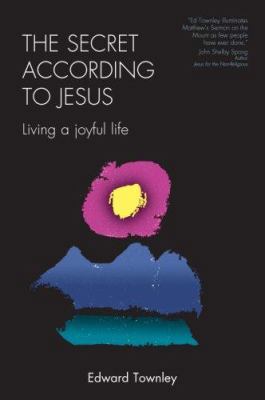 The Secret According to Jesus: Living a Joyful ... 1933285915 Book Cover