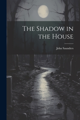 The Shadow in the House 1021960659 Book Cover