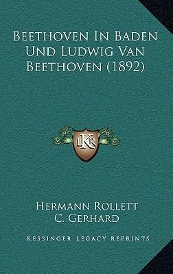 Beethoven In Baden Und Ludwig Van Beethoven (1892) [German] 1168810353 Book Cover