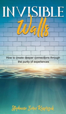 Invisible Walls: How to Create Deeper Connectio... B0B7P3H51V Book Cover