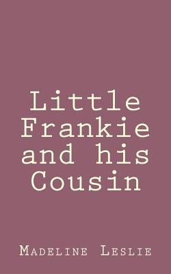 Little Frankie and his Cousin 1492889849 Book Cover