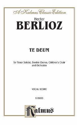 Te Deum: 3 Choirs with T Solo (Orch.) (Latin La... 0769244297 Book Cover