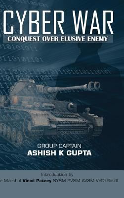 Cyber War: Conquest Over Elusive Enemy 9386288400 Book Cover