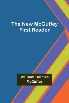 The New McGuffey First Reader 9356712492 Book Cover