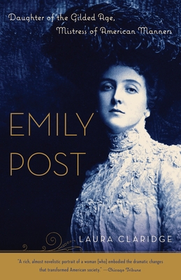 Emily Post: Daughter of the Gilded Age, Mistres... 0812967410 Book Cover