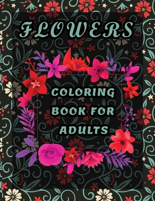 Flowers coloring book for adults: 70 Beautiful floral designs, Helps for stress relieving, Quarantine coloring book (Dutch Edition)