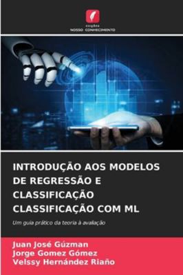 Introdução Aos Modelos de Regressão E Classific... [Portuguese] 6206720594 Book Cover