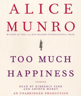 Too Much Happiness: Stories 0307576736 Book Cover