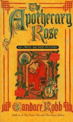 The Apothecary Rose: An Owen Archer Mystery 0312953607 Book Cover