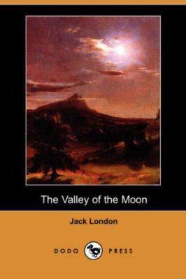 The Valley of the Moon (Dodo Press) 1406552461 Book Cover