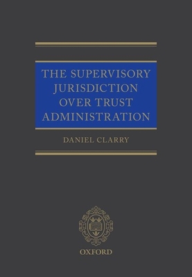Supervisory Jurisdiction Over Trust Administration 0198813651 Book Cover