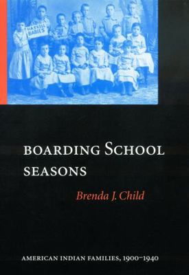 Boarding School Seasons: American Indian Famili... 0803214804 Book Cover