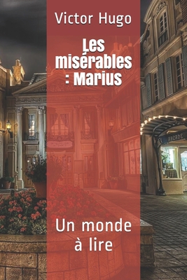 Les mis?rables: Marius: Un monde ? lire [French] B0863R7J9B Book Cover