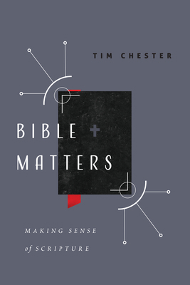 Bible Matters: Making Sense of Scripture 0830845313 Book Cover