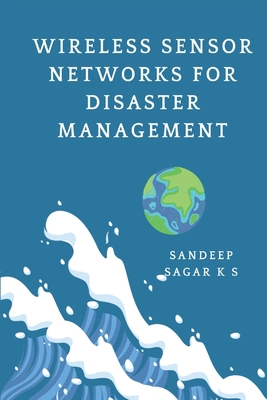 Wireless Sensor Networks For Disaster Management 7186436730 Book Cover