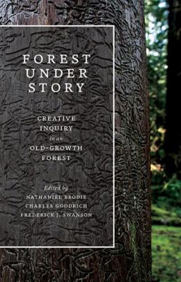 Forest Under Story: Creative Inquiry in an Old-... 0295995459 Book Cover