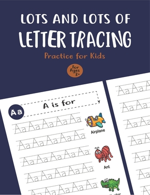 Lots and Lots of Letter Tracing Practice for Ki... B084DG3299 Book Cover