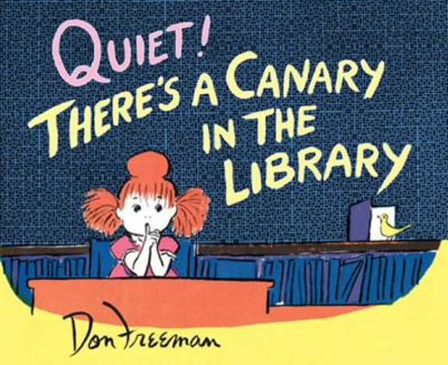 Quiet! There's a Canary in the Library 0670062308 Book Cover