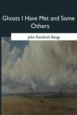 Ghosts I Have Met and Some Others 1546650067 Book Cover