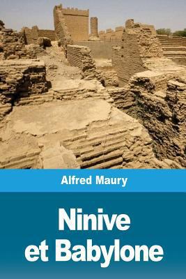 Ninive et Babylone [French] 1720365210 Book Cover