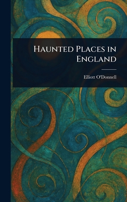 Haunted Places in England 1023408910 Book Cover