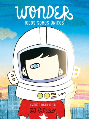 Wonder. Todos Somos Únicos / We're All Wonders [Spanish] 8416588392 Book Cover
