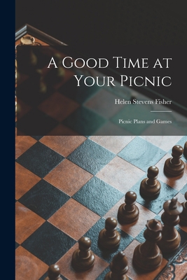 A Good Time at Your Picnic; Picnic Plans and Games 1014475139 Book Cover