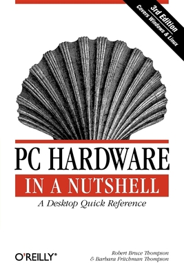 PC Hardware in a Nutshell 059600513X Book Cover