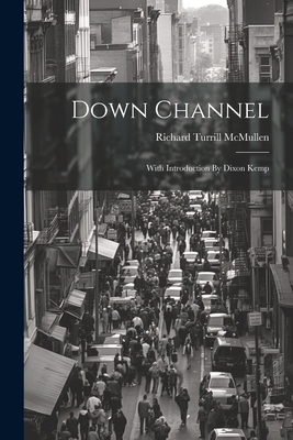 Down Channel: With Introduction By Dixon Kemp 1021370886 Book Cover