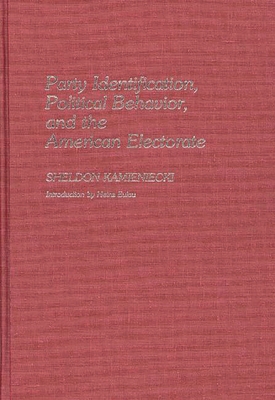 Party Identification, Political Behavior, and t... 0313243581 Book Cover