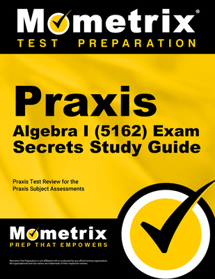 Praxis Algebra I (5162) Exam Secrets Study Guid... 151671038X Book Cover