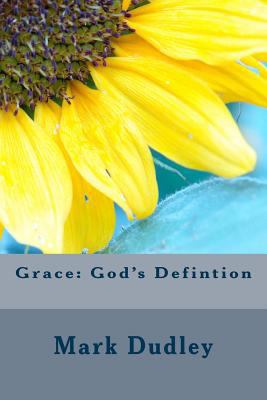 Grace: God's Defintion 1544241887 Book Cover